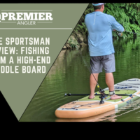 ISLE Sportsman Review Fishing From a High-End Paddle Board